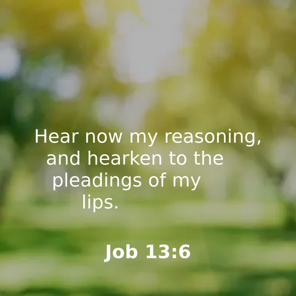 Job 13:6 - Bibleverses.net