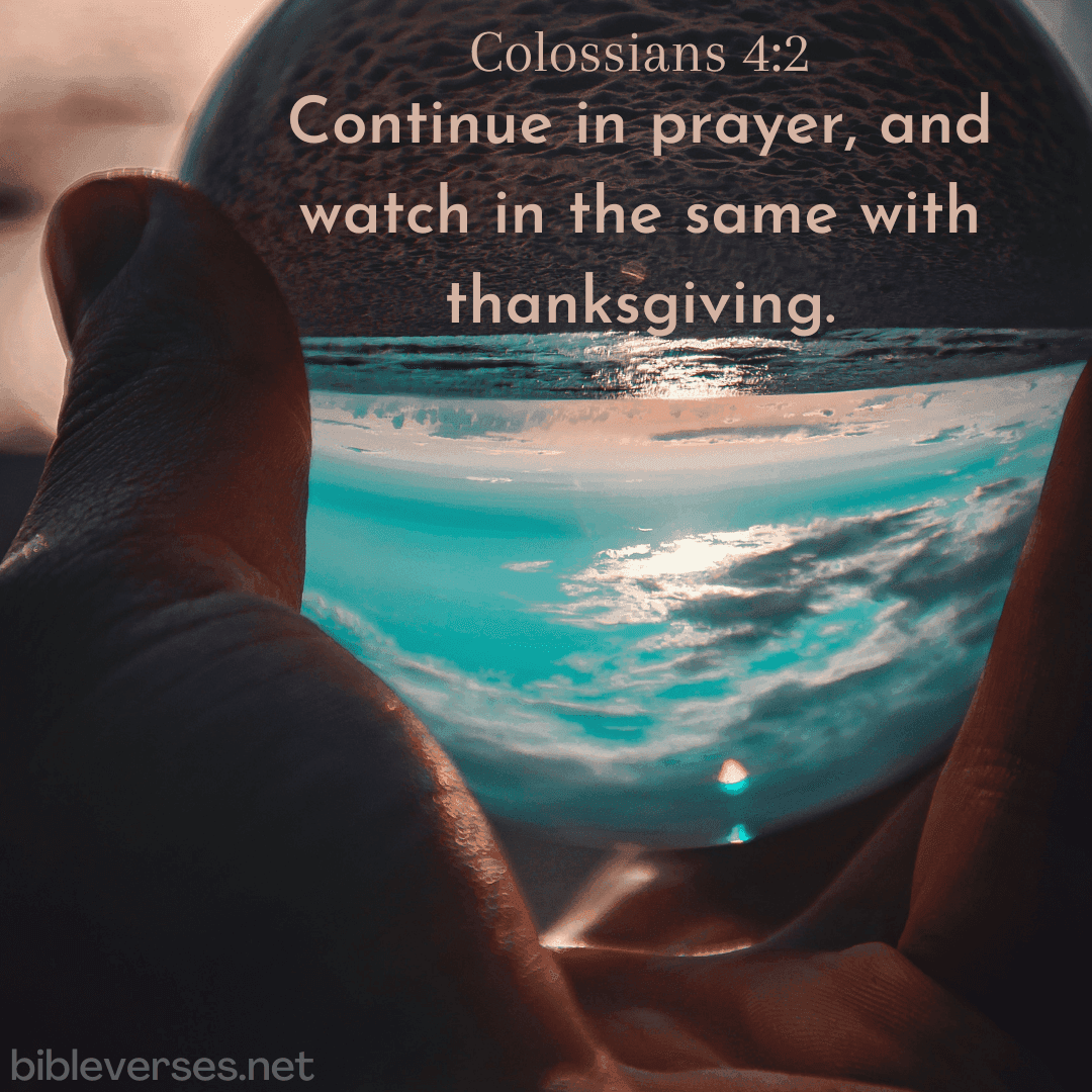 Colossians 4:2 - Bibleverses.net