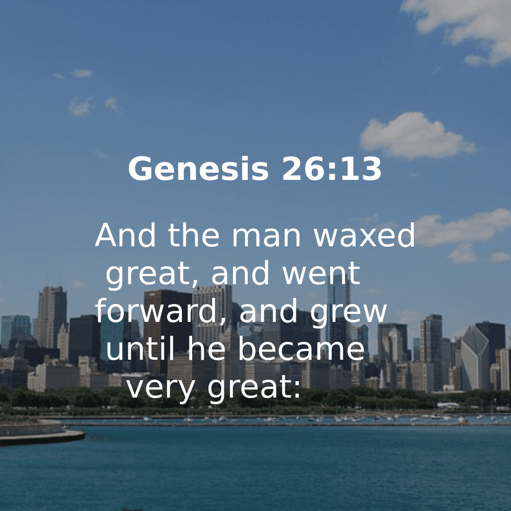 Genesis 26:13 - Bibleverses.net