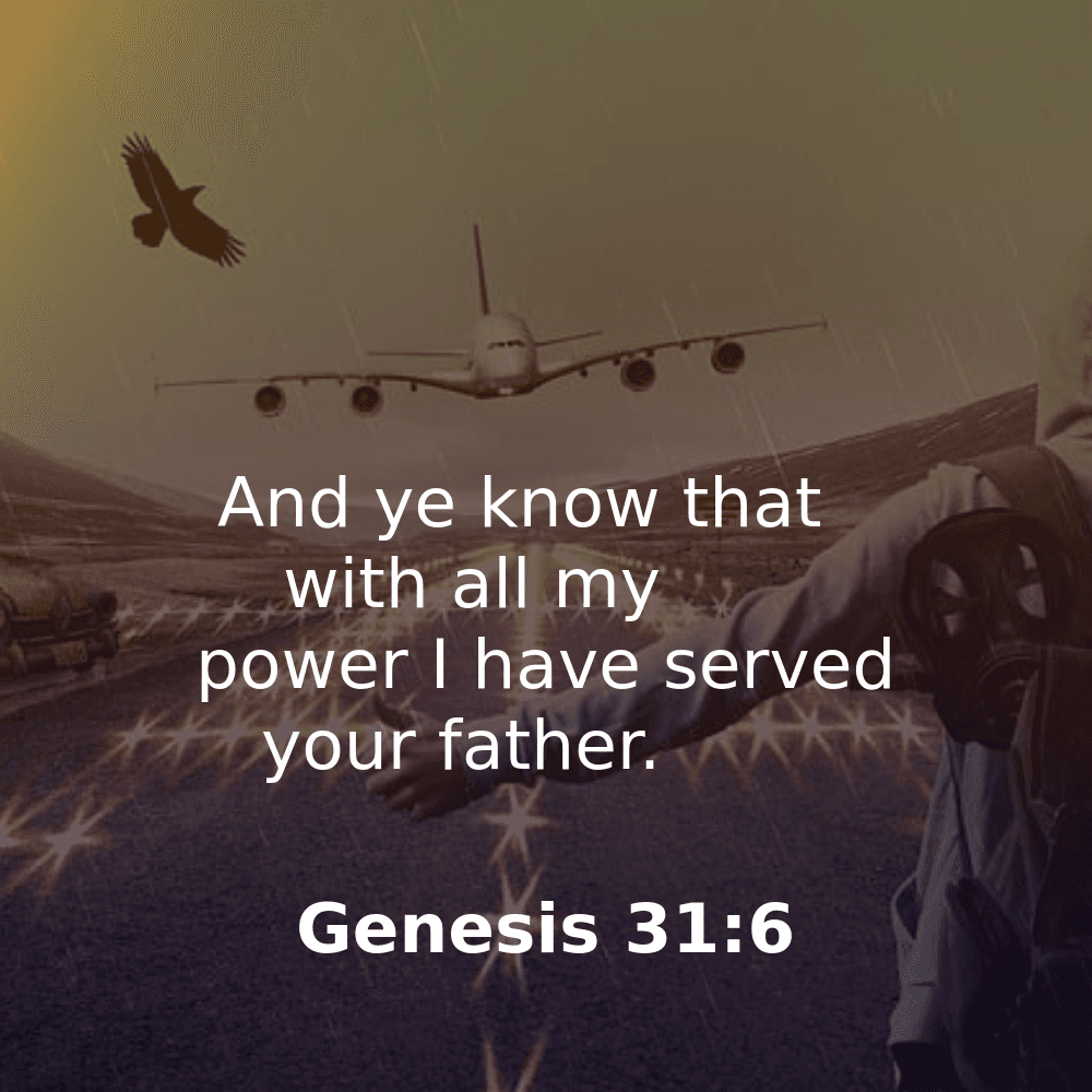 Genesis 31:6 - Bibleverses.net