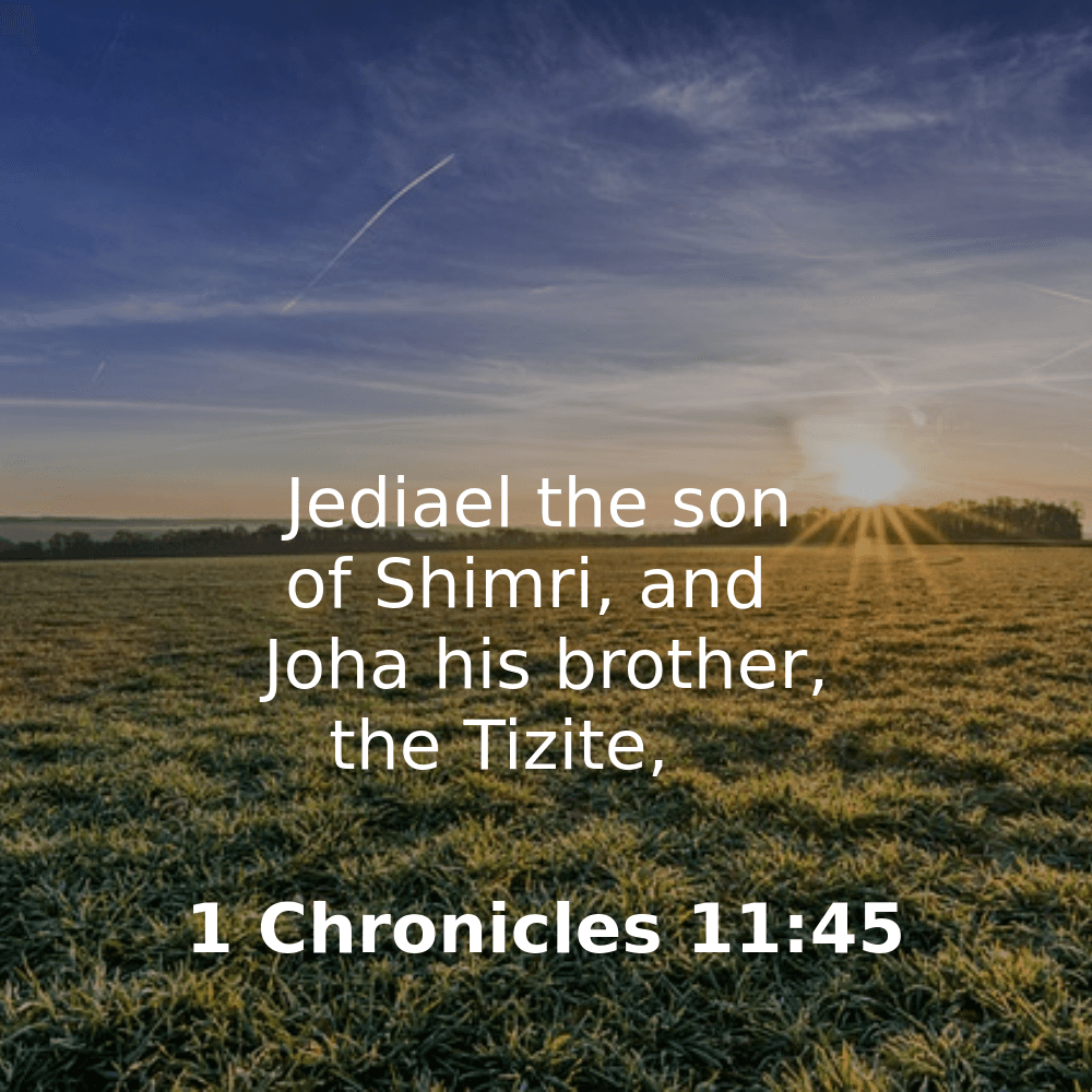 1 Chronicles 11:45 - Bibleverses.net