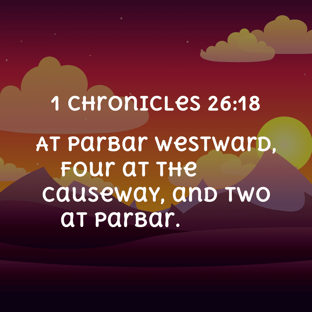 1 Chronicles 26:18 - Bibleverses.net
