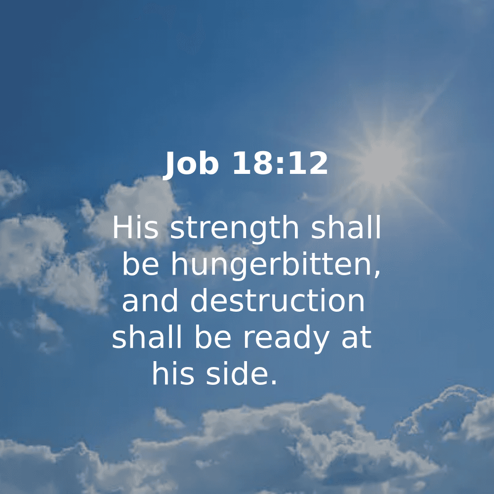 Job 18:12 - Bibleverses.net