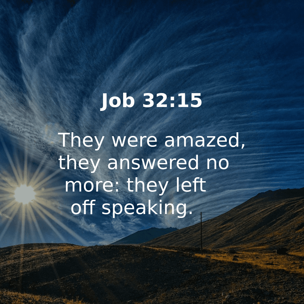 Job 32:15 - Bibleverses.net