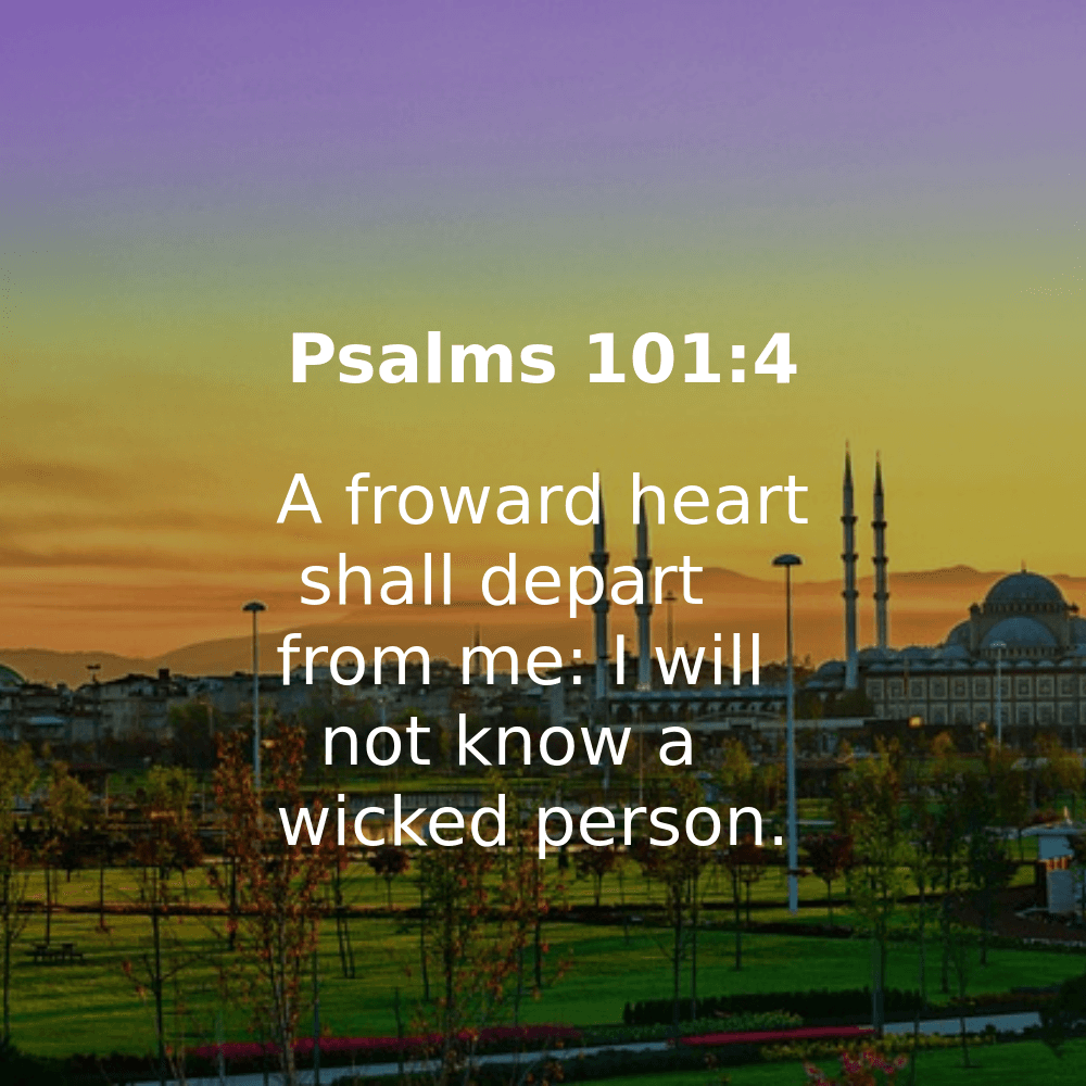 Psalms 101:4 - Bibleverses.net