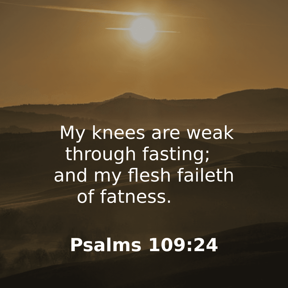 Psalms 109:24 - Bibleverses.net