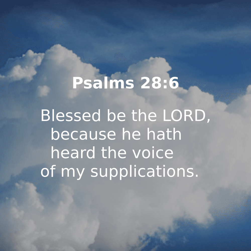 Psalms 28:6 - Bibleverses.net