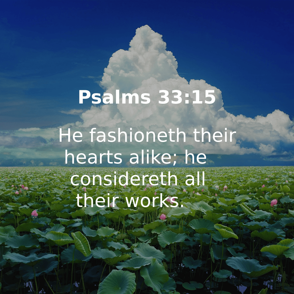 Psalms 33:15 - Bibleverses.net