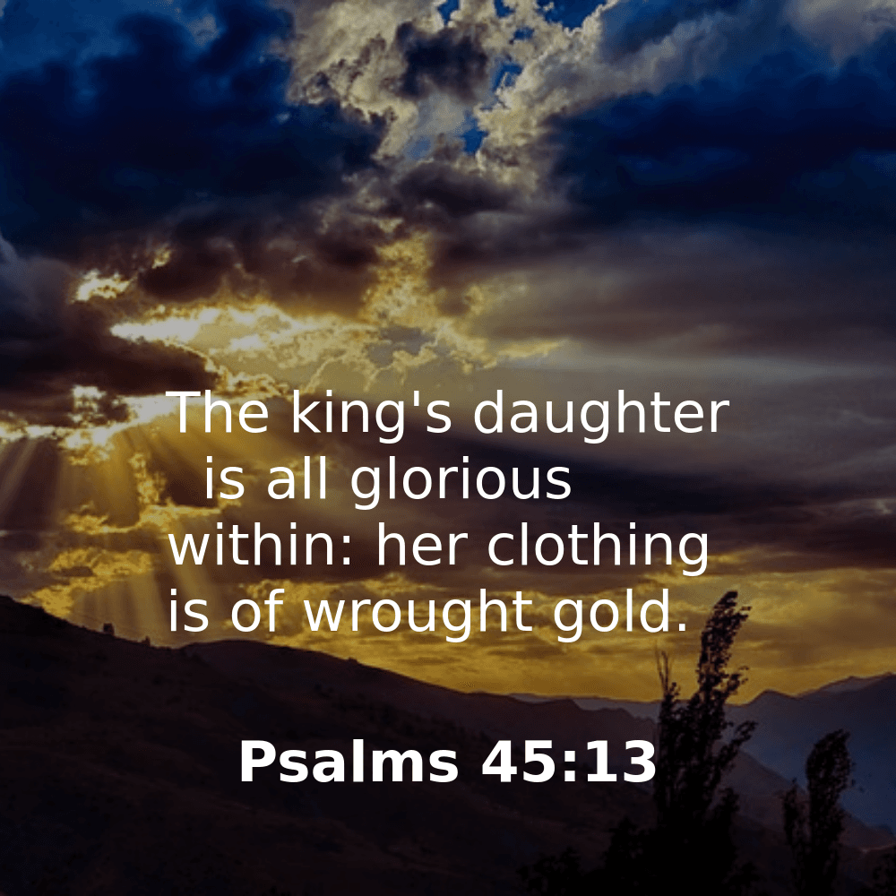 Psalms 45:13 - Bibleverses.net