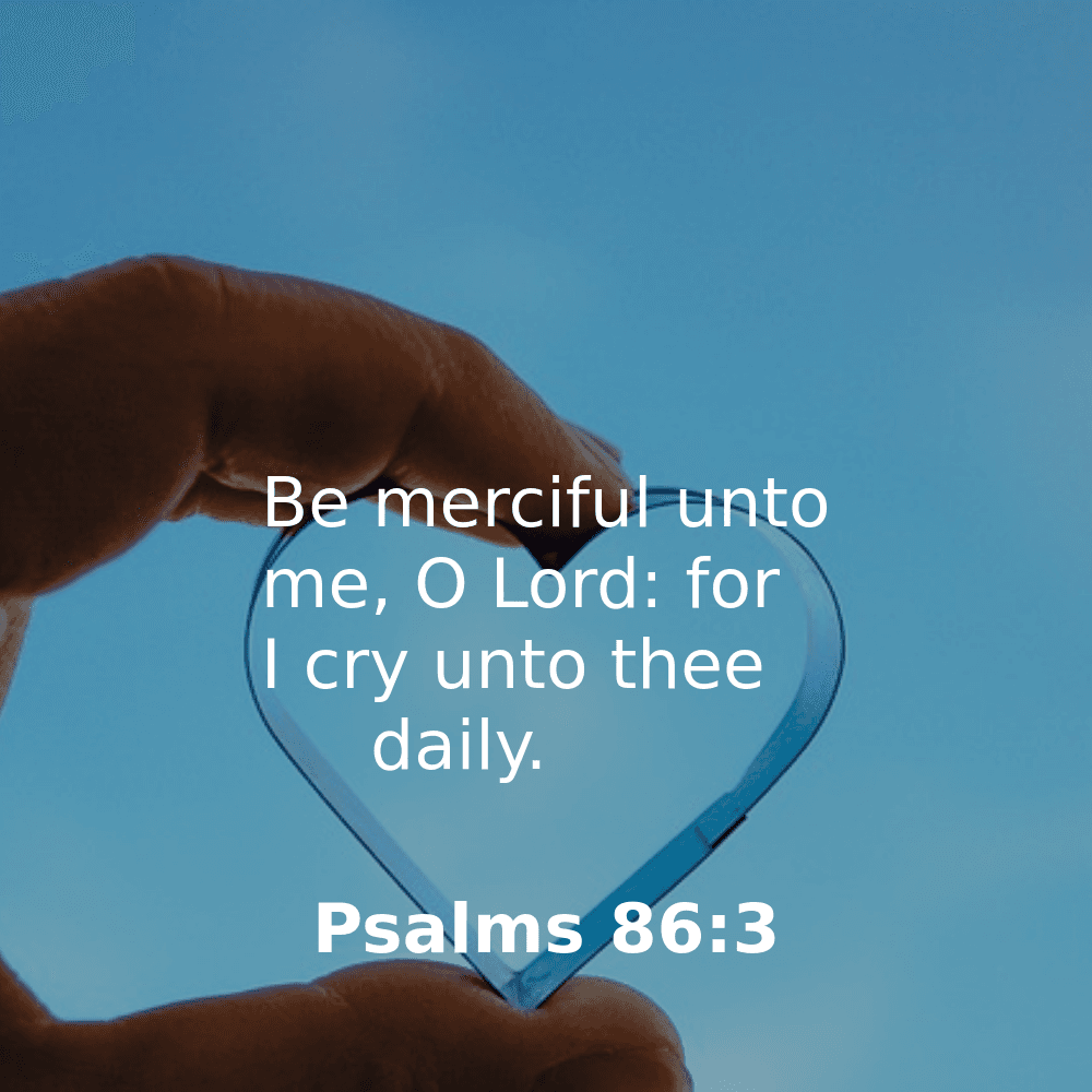 Psalms 86:3 - Bibleverses.net