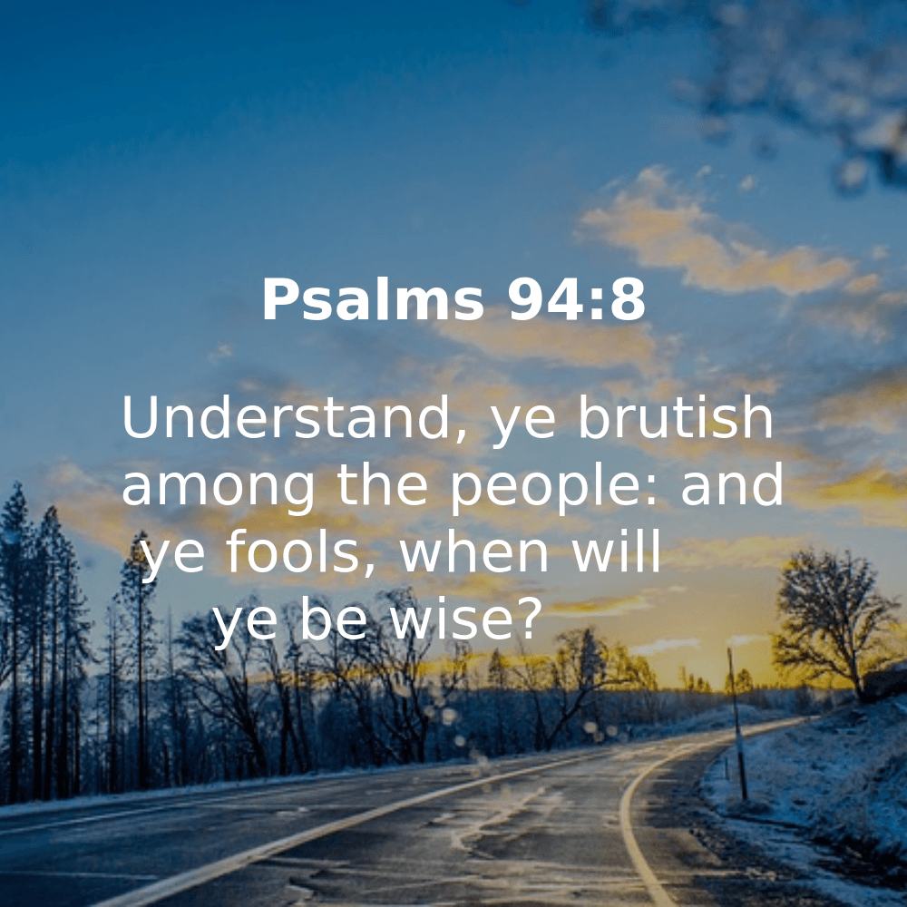 Psalms 94:8 - Bibleverses.net