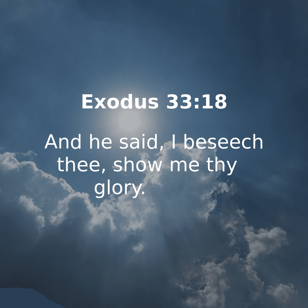 Exodus 33:18 - Bibleverses.net