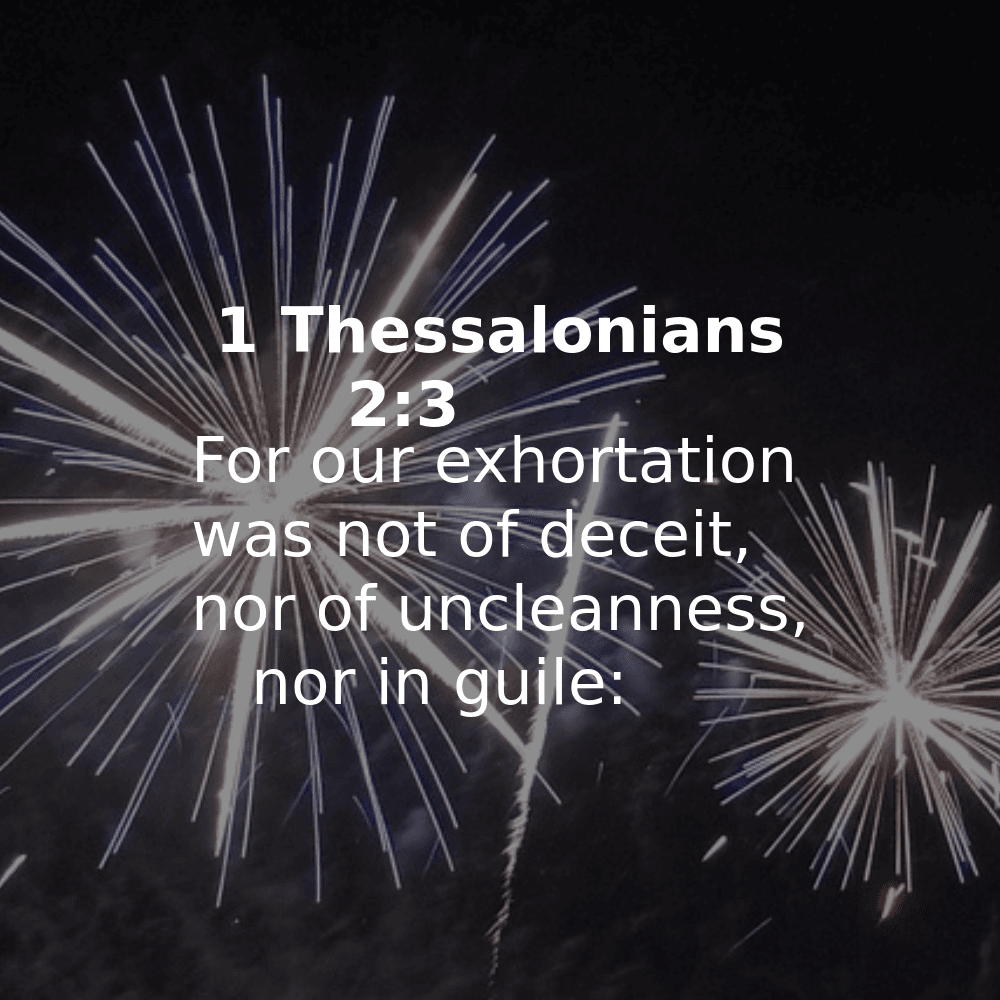 1 Thessalonians 2:3 - Bibleverses.net