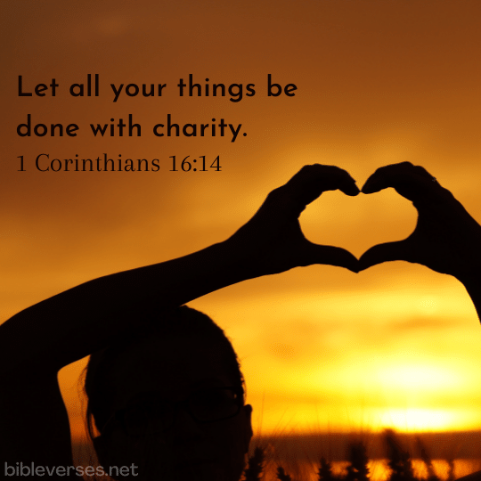 1 Corinthians 16:14 - Bibleverses.net